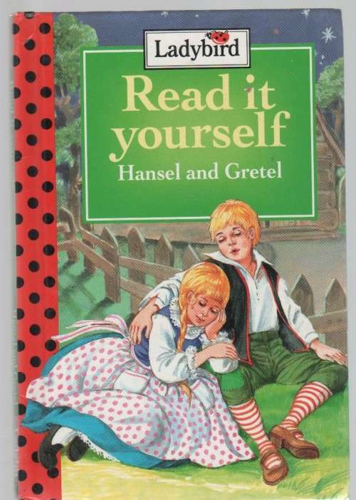 LADYBIRD , READ IT YOURSELF, HANSEL AND GRETEL