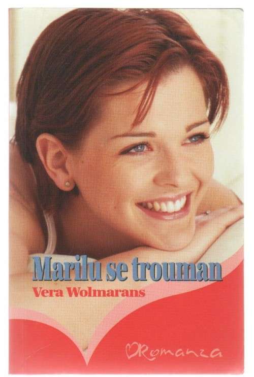 MARILU SE TROUMAN - VERA WOLMARANS - ROMANZA (1 STE UITGAWE 2010)