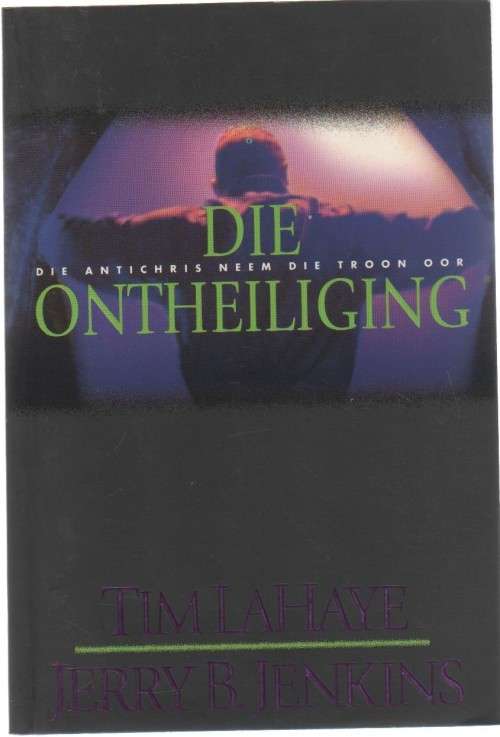 DIE ONTHEILIGING - TIM LAHAYE EN JERRY B JENKINS (1 STE UITGAWE 2001)