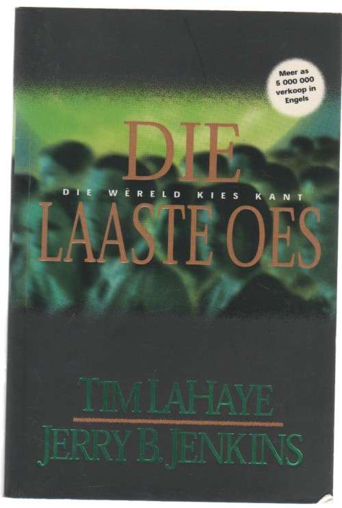 DIE LAASTE OES - TIM LAHAYE EN JERRY B JENKINS (1 STE UITGAWE 1999)