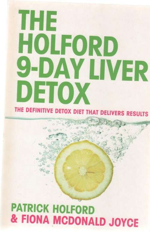 THE HOLFORD 9-DAY LIVER DETOX - PATRICK HOLFORD and FIONA MCDONALD JOYCE (2009)