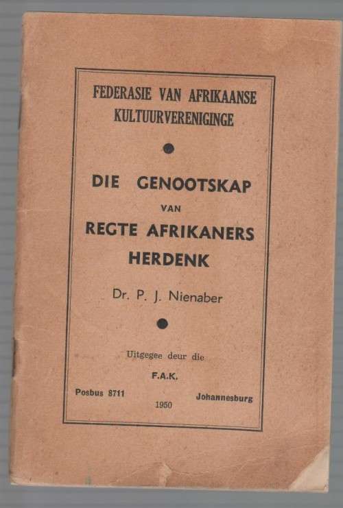 FEDERASIE VAN AFR KULTUURVERENIGINGE, DIE GENOOTSKAP VAN REGTE AFRIKANERS HERDNK - DR P J NIENABER
