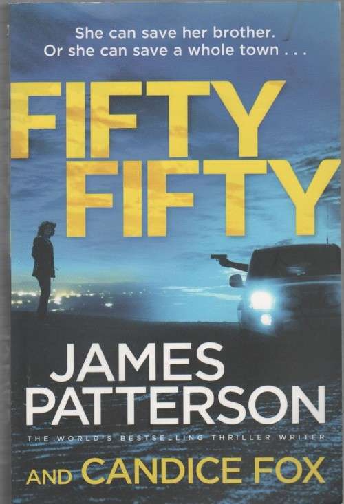FIFTY FIFTY - JAMES PATTERSON AND CANDICE FOX (1 ST PUBLISHED 2017)