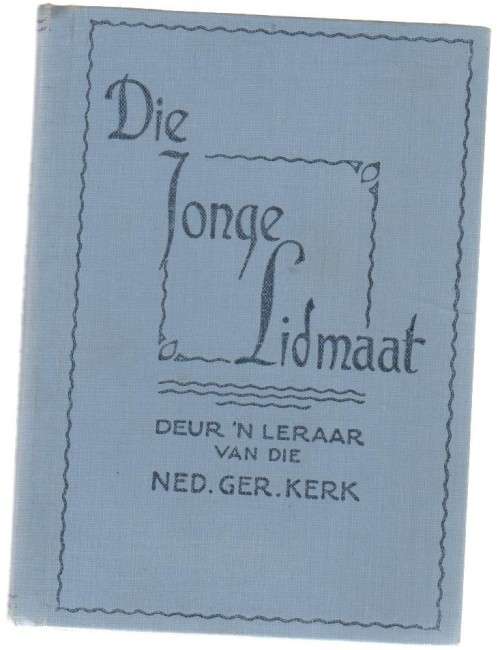 DIE JONGE LIDMAAT - DS P J MARAIS (3 DE UITGAWE 1931)