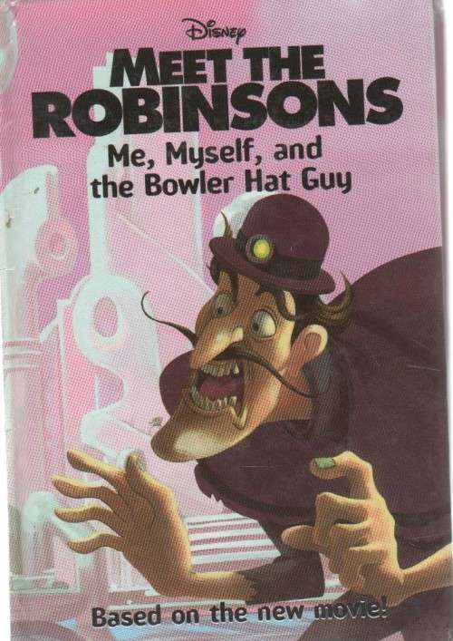 DISNEY, MEET THE ROBINSONS, ME, MYSELF, AND THE BOWLER HAT GUY - ANNIE AUERBACH (2007)