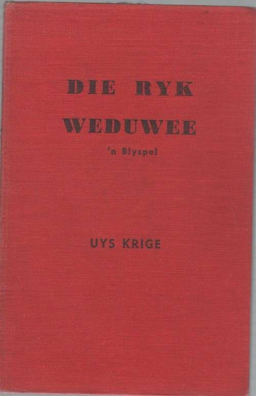 DIE RYK WEDUWEE, `N BLYSPEL - UYS KRIGE (2 DE DRUK aPb)
