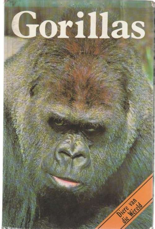 GORILLAS, DIERE VAN DIE WERELD - ANTHONY WOOTTON (1 STE UITGAWE 1983)