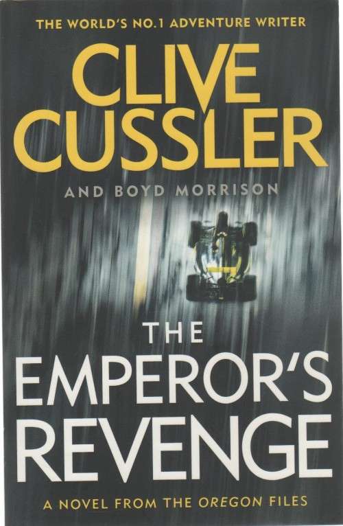 THE EMPEROR`S REVENGE - CLIVE CUSSLER (1 ST PUBLISHED 2016)