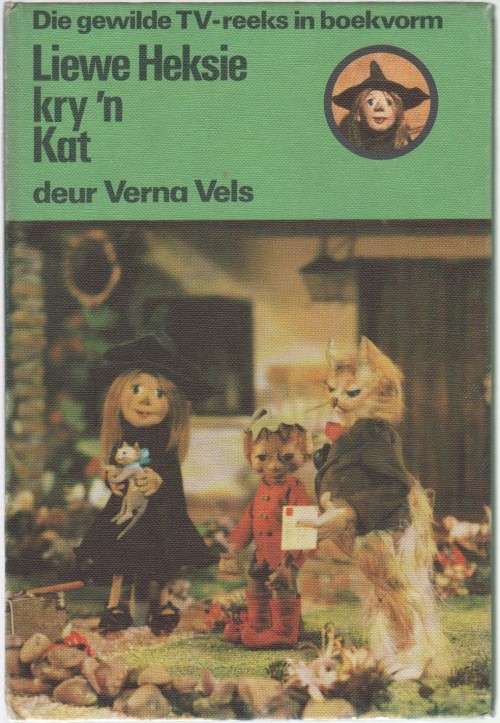 LIEWE HEKSIE KRY `N KAT - VERNA VELS (TV REEKS - 1 STE UITGAWE 1979)