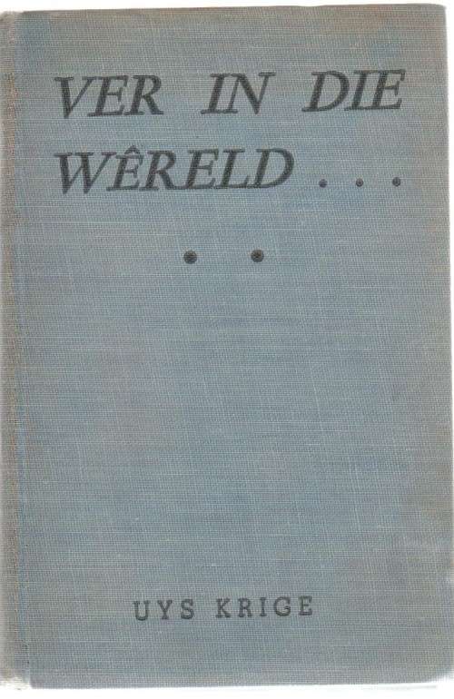VER IN DIE WERELD - UYS KRIGE (aPb 1951)