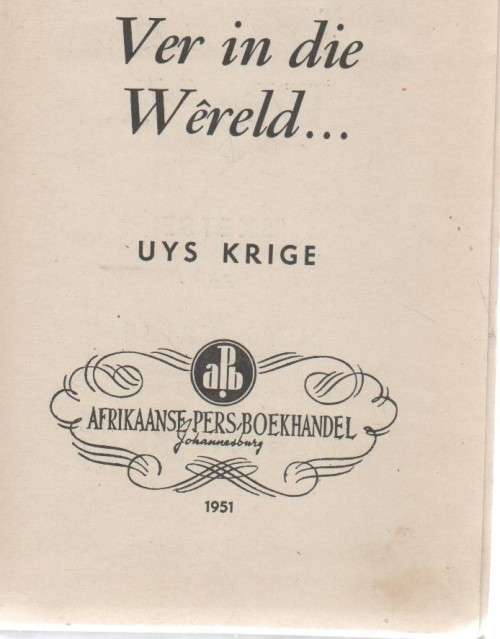 VER IN DIE WERELD - UYS KRIGE (aPb 1951)