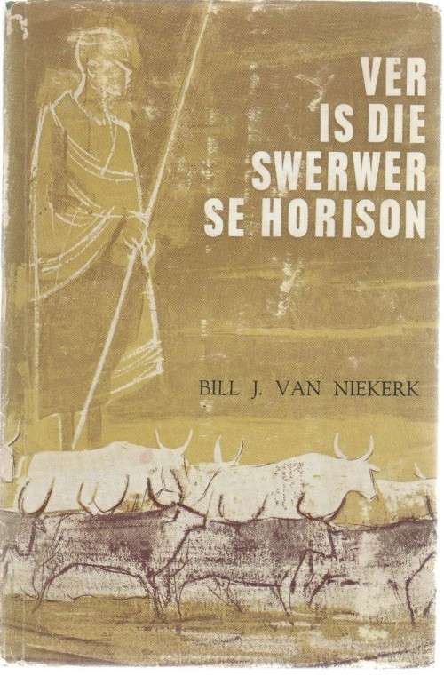 VER IS DIE SWERWER SE HORISON - BILL J VAN NIEKERK (3 DE DRUK 1967)