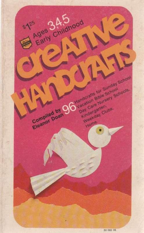 CREATIVE HANDCRAFTS, EARLY CHILDHOOD, AGES 3,4,5