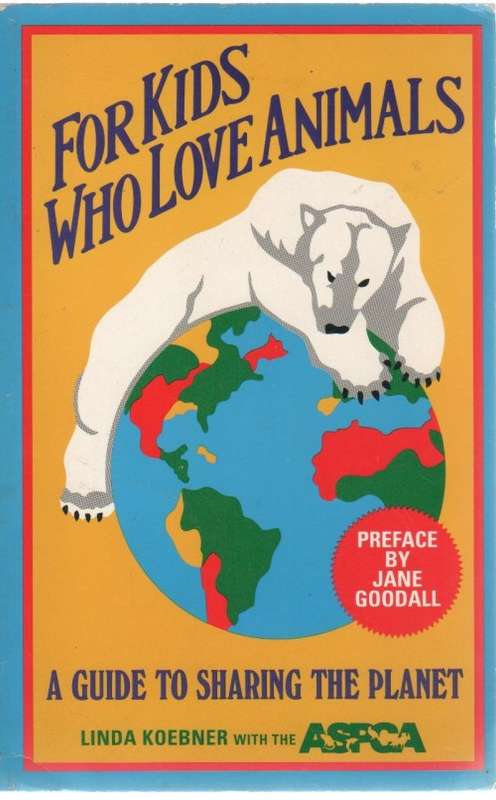 FOR KIDS WHO LOVE ANIMALS - LINDA KOEBNER (1991)