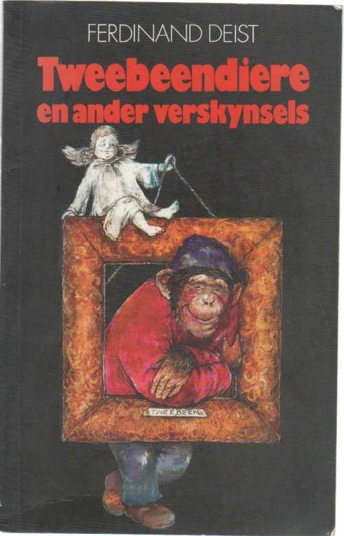 TWEEBEENDIERE EN ANDER VERSKYNSELS - FERDINAND DEIST (1 STE UITGAWE 1993)