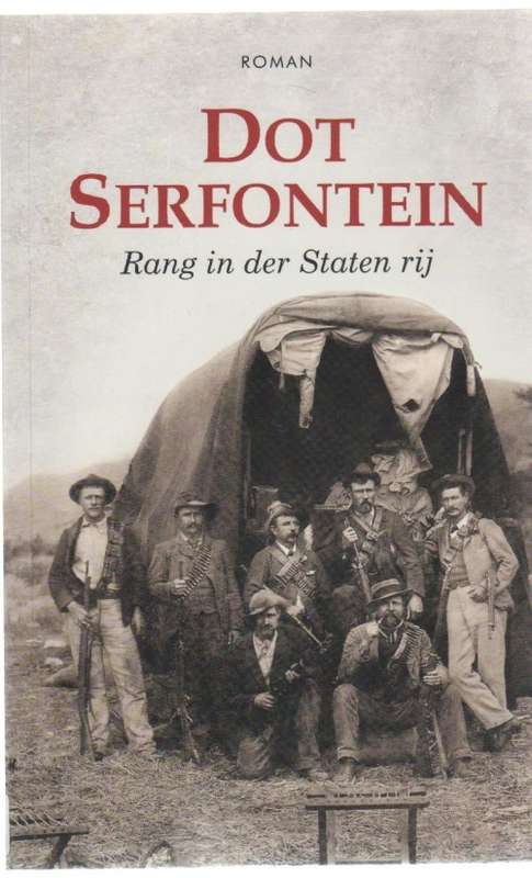 RANG IN DER RIJ - DOT SERFONTEIN (BOEREOORLOG ROMAN -2011)
