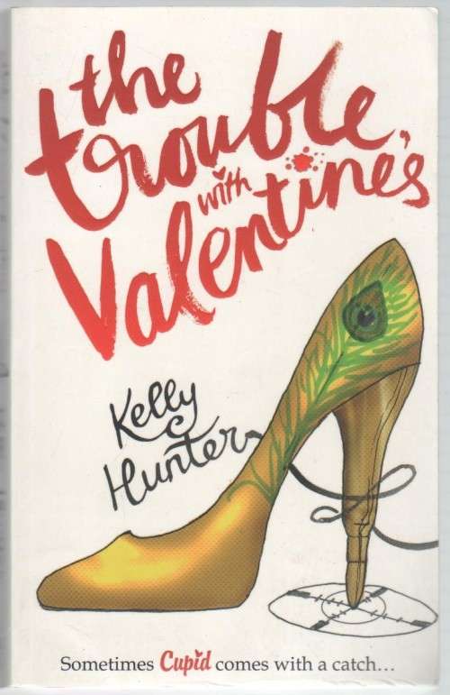 THE TROUBLE WITH VALENTINES - KELLY HUNTER (2013)
