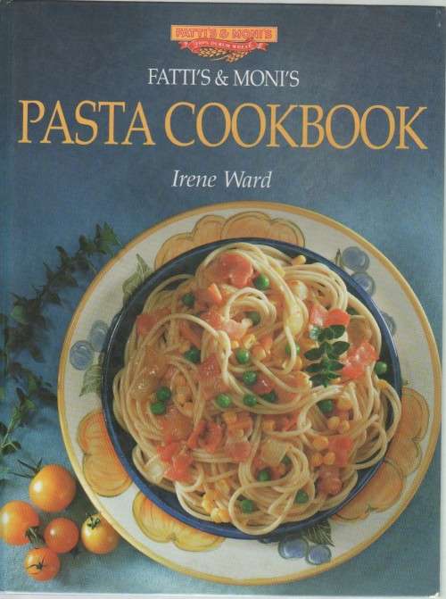 FATTI`S & MONI`S, PASTA COOKBOOK - IRENE WARD (1 ST PUBLISHED 1977)