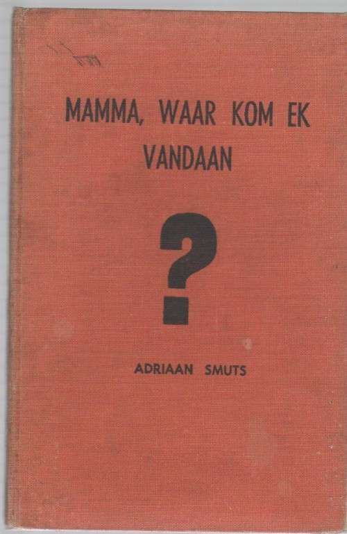MAMMA, WAAR KOM EK VANDAAN? - ADRIAAN SMUTS (1954 -APB)