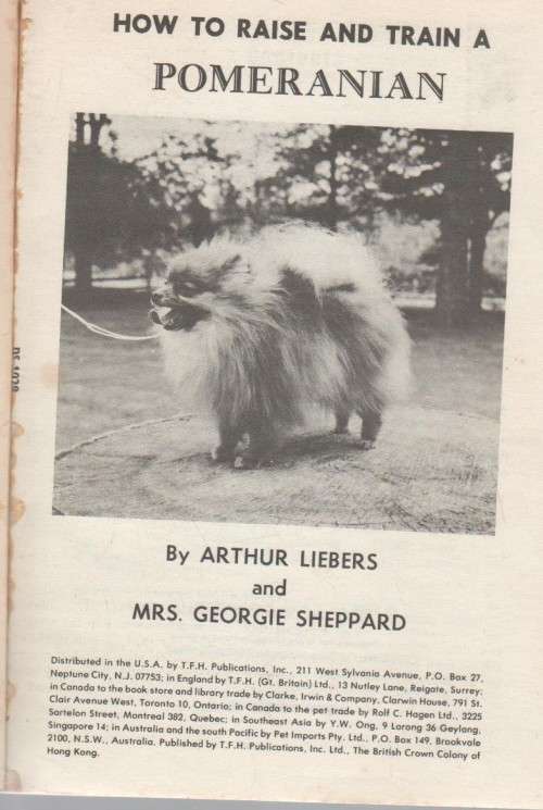HOW TO RAISE AND TRAIN POMERANIAN - ARTHUR LIEBERS & GEORGIE M SHEPPARD (1959)