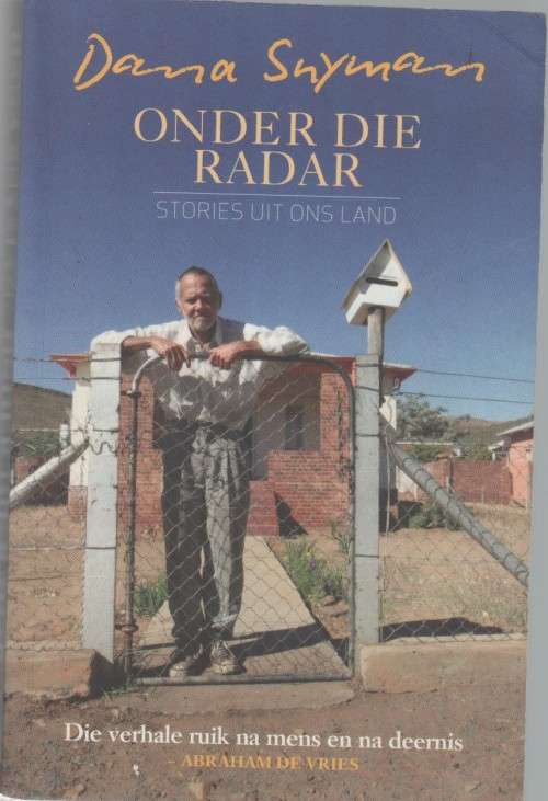 ONDER DIE RADAR , STORIES UIT ONS LAND - DANA SNYMAN (1 STE UITGAWE 2013)