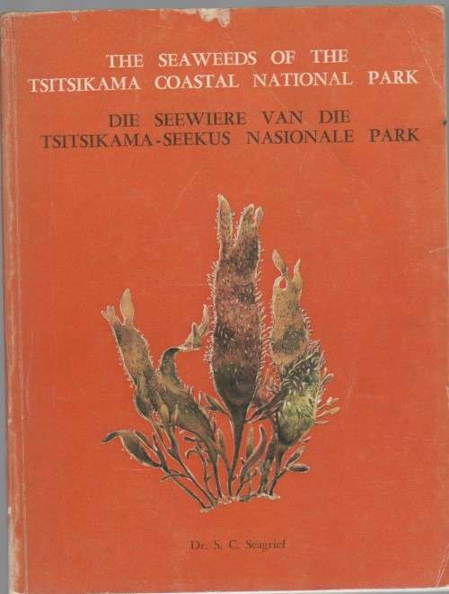 THE SEAWEEDS OF THE TSITSIKAMA COASTAL NATIONAL PARK - DR S C SEAGRIEF (1967)