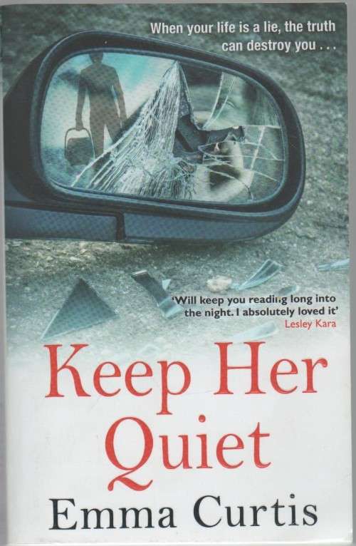 KEEP HER QUIET - EMMA CURTIS (1 ST PUBLISHED 2020)