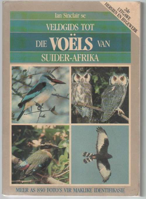 VELDGIDS TOT VOELS VAN SUIDER-AFRIKA - IAN SINCLAIR (2 DE UITGAWE 1987)