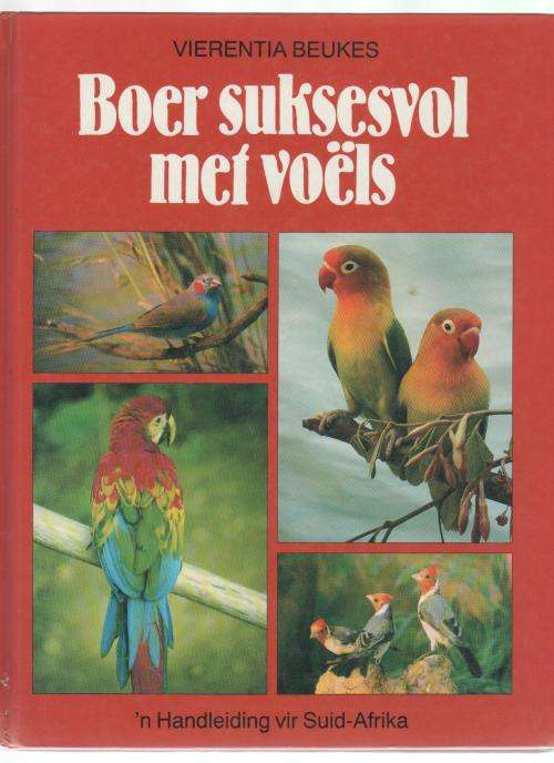 BOER SUKSESVOL MET VOELS - VIERENTIA BEUKES (2 DE DRUK 1993)