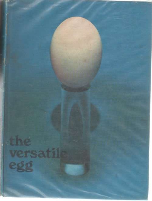 THE VERSATILE EGG - KOWIE DE JAGER (PUBLISHED FOR THE EGG BOARD MULLER AND RETIEF (PTY)LTD)