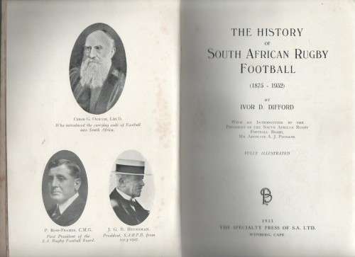 HISTORY OF SOUTH AFRICAN RUGBY FOOTBALL, 1875 - 1932  - IVOR D DIFFORD (1933)