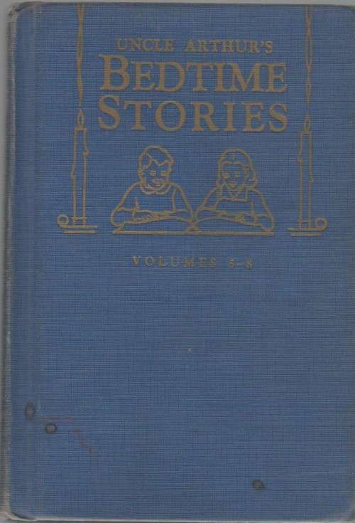 UNCLE ARTHUR`S BEDTIME STORIES , VOLUMES 5-8 - ARTHUR S MAXWELL (1930)