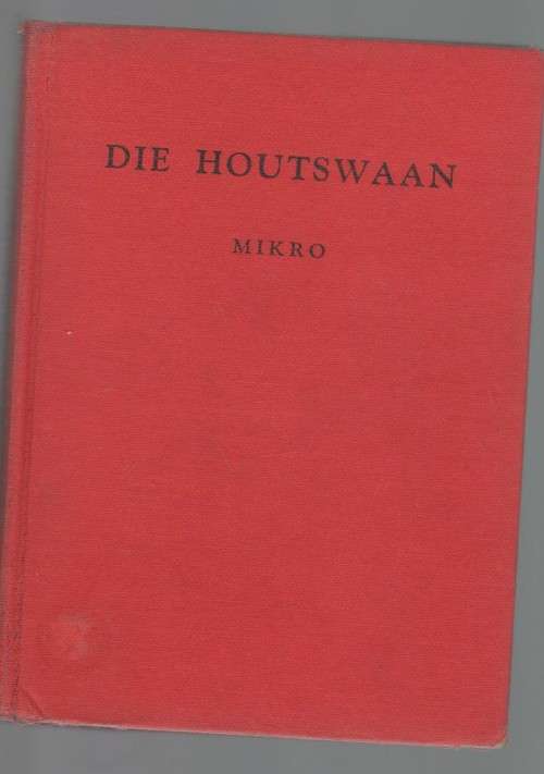 DIE HOUTSWAAN - MIKRO (1954)
