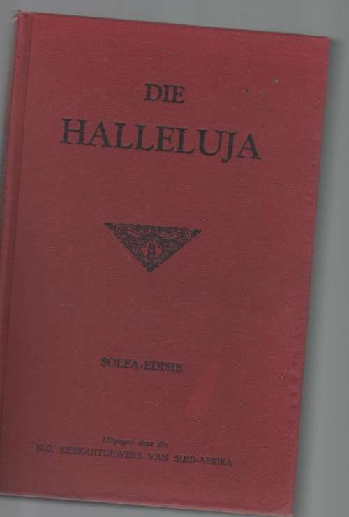 DIE HALLELUJA - SOLFA-EDISIE (N G KERK UITGEWERS SUID-AFRIKA - 1951)