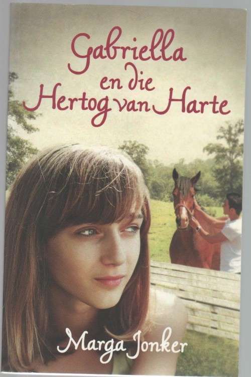 GABRIELLA EN DIE HERTOG VAN HARTE - MARGA JONKER (JEUGVERHAAL)