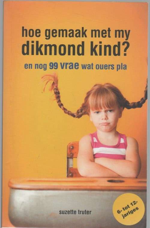 HOE GEMAAK MET MY DIKMOND KIND? SUZETTE TRUTER (1 STE UITGAWE 2012)