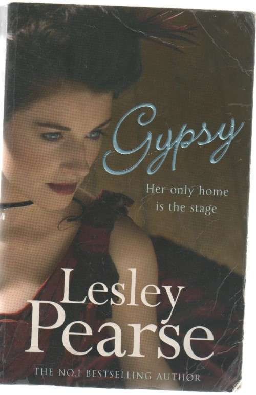 GYPSY, HER ONLY HOME IS THE STAGE - LESLEY PEARSE (1 ST PUBLISHED 2008)
