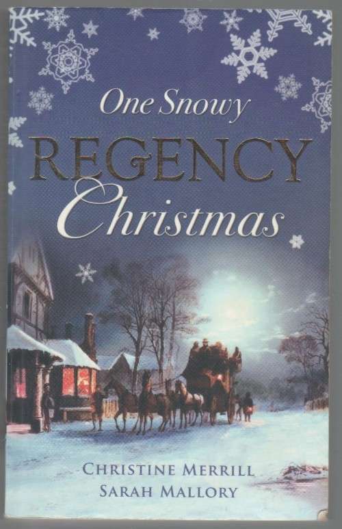 ONE SNOWY REGENCY CHRISTMAS - CHRISTINE MERRILL & SARAH MALLORY (2011)