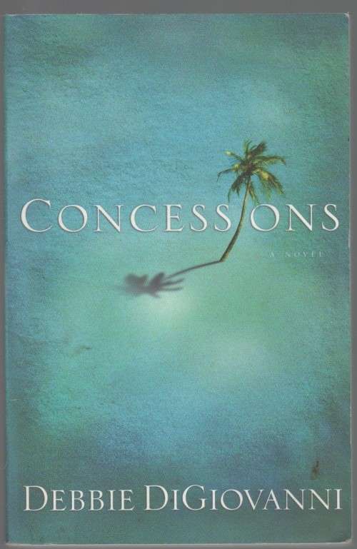 CONCESSIONS - DEBBIE DIGIOVANNI (1 ST PUBLISHED 2004)