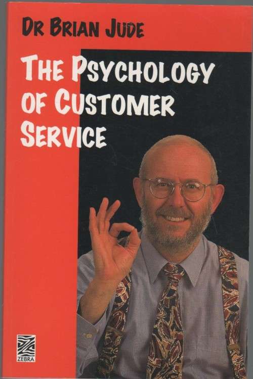 THE PSYCHOLOGY OF CUSTOMER SERVICE - DR BRIAN JUDE (1ST EDITION 1998)