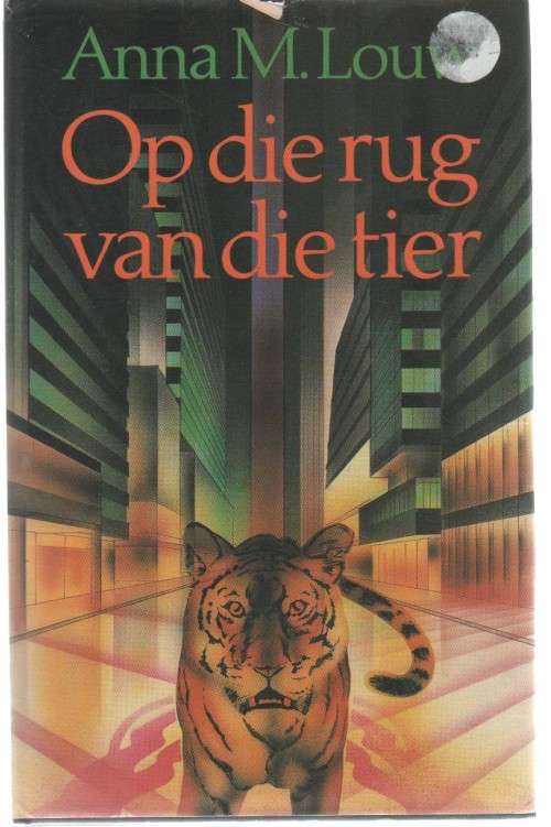 OP DIE RUG VAN DIE TIER - ANNA M LOUW (1 STE UITGAWE 1981)
