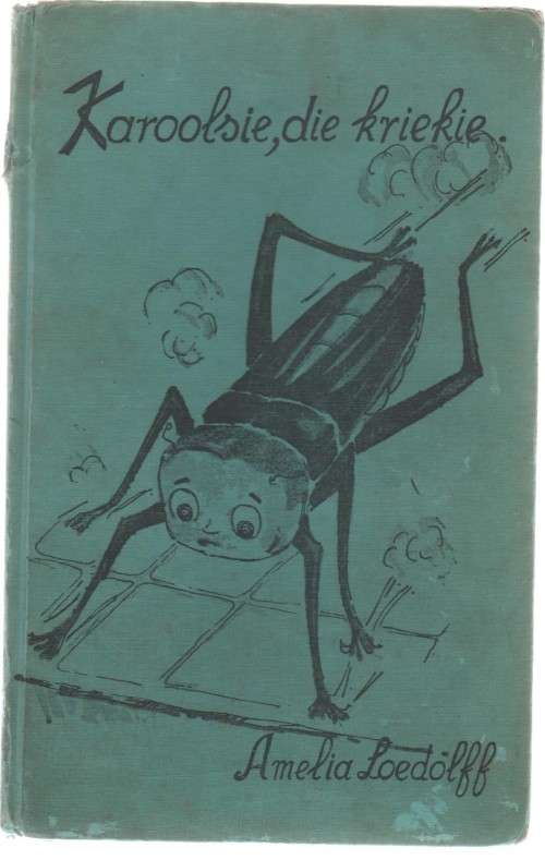 KAROOLSIE, DIE KRIEKIE - AMELIA LOEDOLFF (VOORTREKKERPERS 1966)