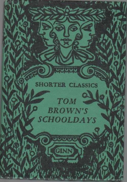 TOM BROWN`S SCHOOLDAYS , SHORTER CLASSICS - THOMAS HUGHES (3RD IMPRESSION 1962)