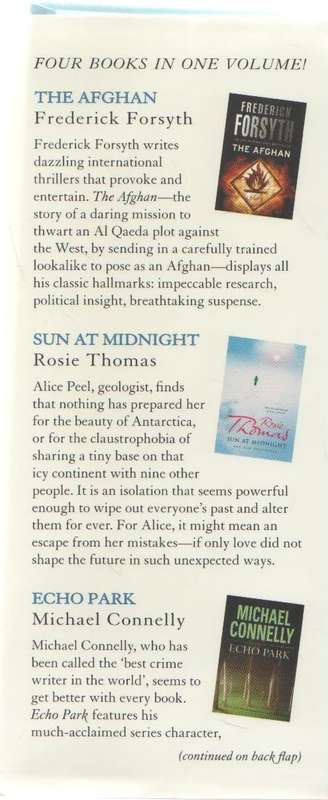 FOUR BOOKS IN ONE: FREDERICK FORSYTH, ROSIE THOMAS, MICHAEL CONNELLY AND JACQUELINE WINSPEAR