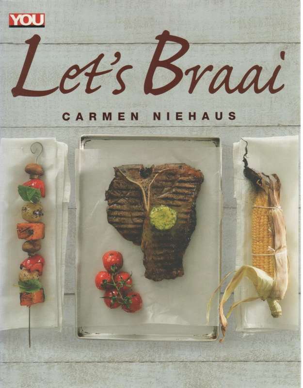 YOU, LET`S BRAAI - CARMEN NIEHAUS (1 ST PUBLISHED 2007)