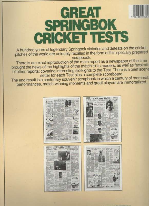 GREAT SPRINBOK CRICKET TESTS, 100 YEARS OF HEADLINES (1 ST EDITION 1989)
