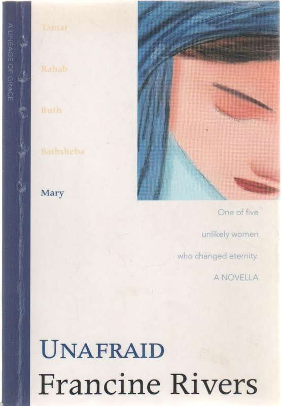 UNAFRAID - FRANCINE RIVERS (1 ST EDITION 2002)