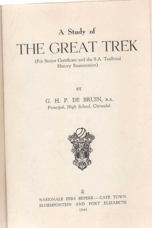 A STUDY OF THE GREAT TREK - G H P DE BRUIN (1944)
