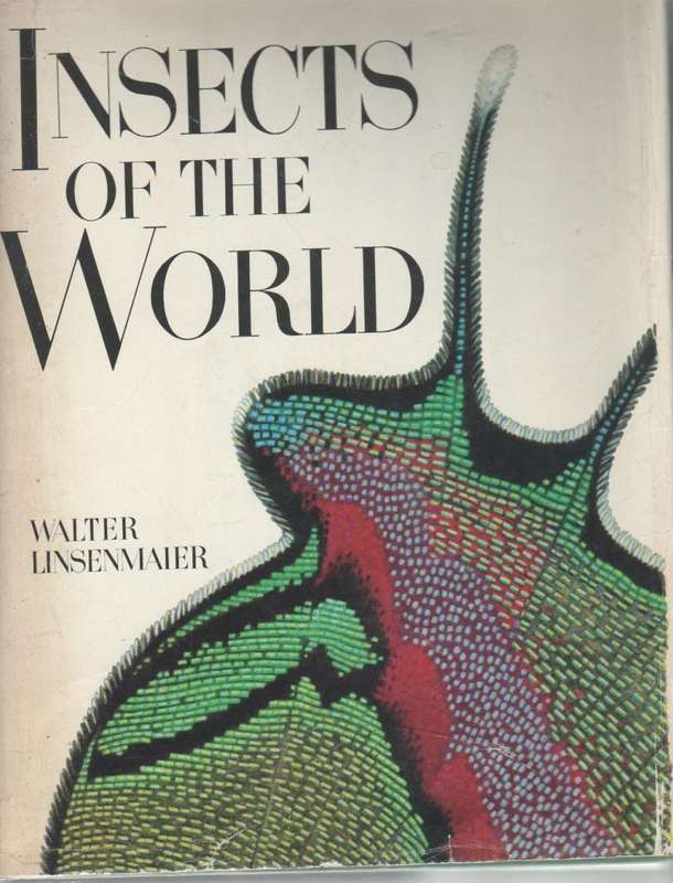 INSECTS OF THE WORLD - WALTER LINSENMAIER (1972)