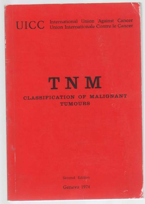 T N M, CLASSIFICATION OF MALIGNANT TUMOURS( 2 ND EDITION 1974)